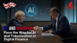 UK and Singapore Pave the Way for AI and Tokenization in Digital Finance