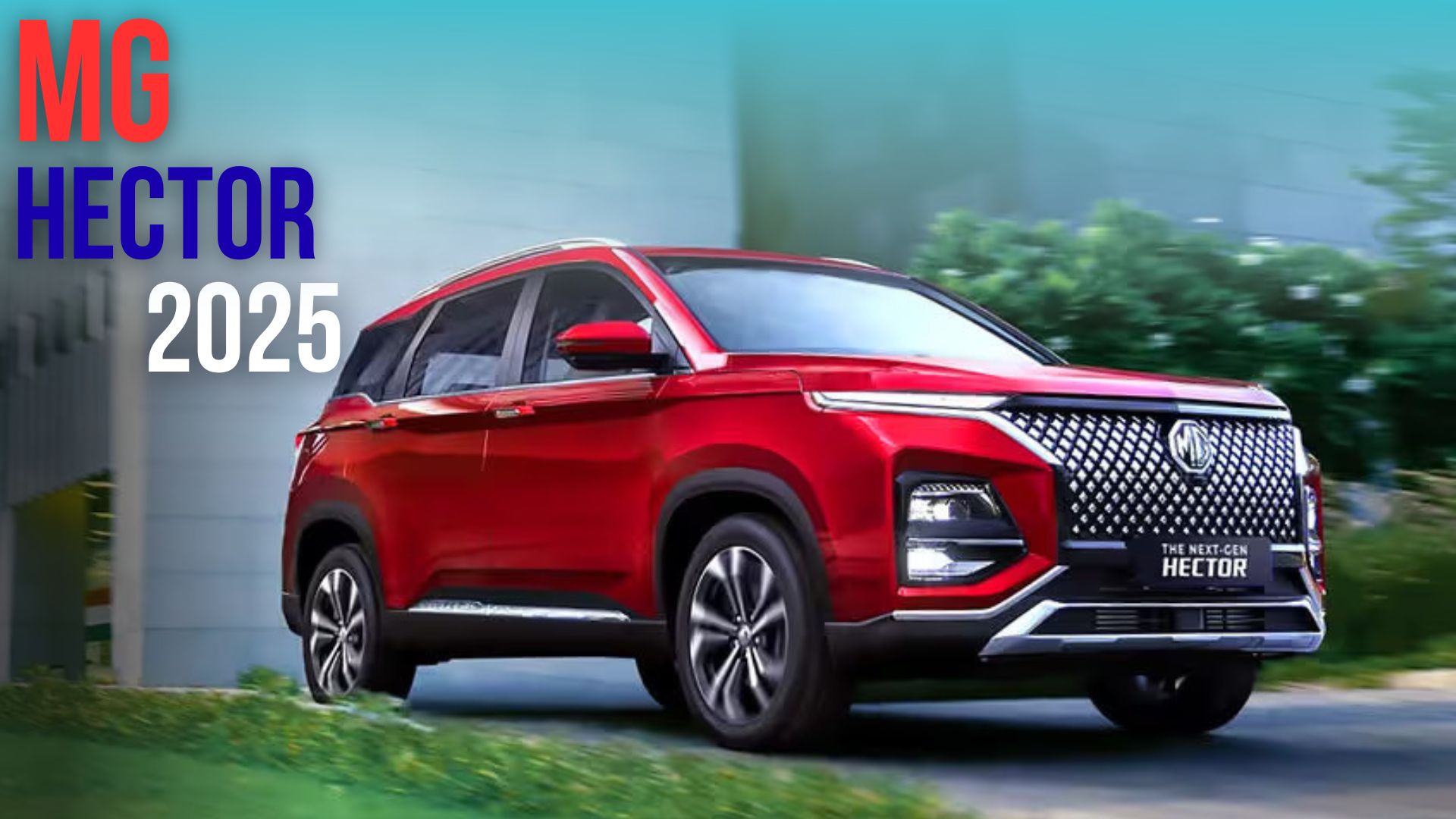 MG Hector 2025: What's New with India's Internet SUV